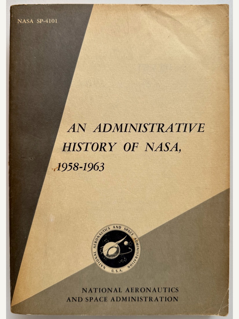 An Administrative History of NASA, 1958-1963, NASA SP-4101, 1966, softcover