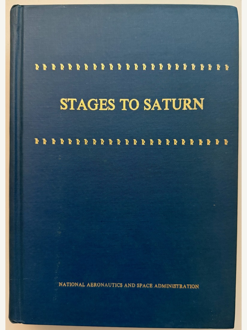 Stages to Saturn: A Technological History of the Apollo/Saturn Launch Vehicles, NASA SP-4206, 1980, hardcover
