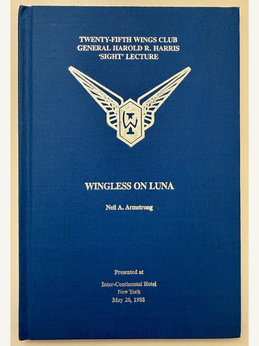 Wingless on Luna, Neil A. Armstrong, Twenty-Fifth Wings Club General Harold R. Harris Sight Lecture, 1988